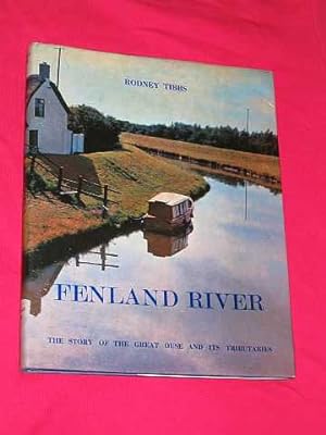 Fenland River: The Story of the Great Ouse and Its Tributaries