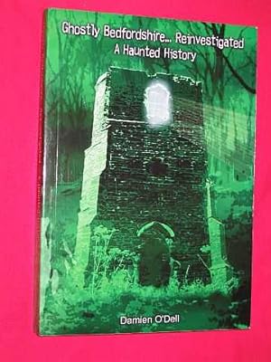 Ghostly Bedfordshire Reinvestigated: A Haunted History (SIGNED COPY)