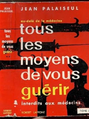 Bild des Verkufers fr TOUS LES MOYENS DE VOUS GUERIR - TOME II zum Verkauf von Le-Livre