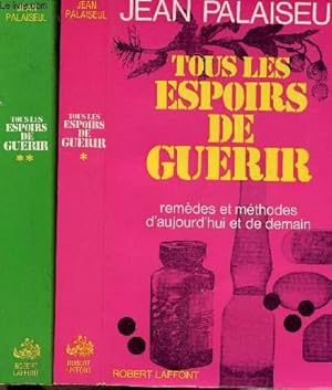 Bild des Verkufers fr TOUS LES ESPOIRS DE GUERIR - 2 VOLUMES - TOMES I+II - REMEDES ET METHODES D'AUJOURD'HUI ET DE DEMAIN zum Verkauf von Le-Livre