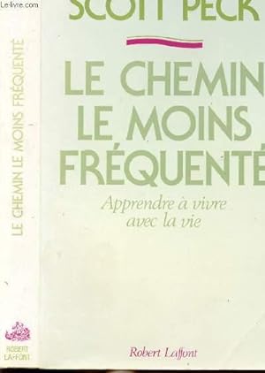 Image du vendeur pour LE CHEMIN LE MOINS FREQUENTE - APPRENDRE A VIVRE mis en vente par Le-Livre
