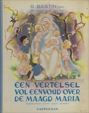 Imagen del vendedor de EEN VERTELSEL VOL EENVOUD OVER DE MAAGD MARIA, a la venta por BOOKSELLER  -  ERIK TONEN  BOOKS