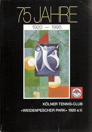 75 Jahre 1920, 1995 ; Festschrift anläßlich des 75jährigen Clubjubiläums KTC. Kölner Tennis-Club ...