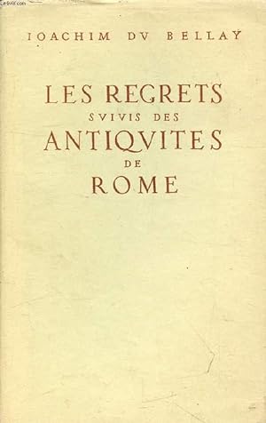 Bild des Verkufers fr LES REGRETS, Suivis des ANTIQUITES DE ROME zum Verkauf von Le-Livre