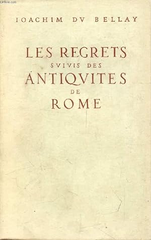 Bild des Verkufers fr LES REGRETS, Suivis des ANTIQUITES DE ROME zum Verkauf von Le-Livre