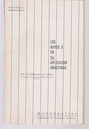 Seller image for LOS RAYOS X EN SU APLICACION INDUSTRIAL for sale by LIBRERIA TORMOS