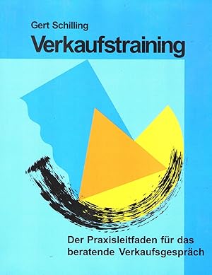 Verkaufstraining: Der Praxisleitfaden für das beratende Verkaufsgespräch (Paperback)