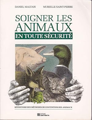 Soigner les animaux en toute sécurité. Répertoire des méthodes de contention des animaux.