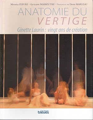 Bild des Verkufers fr Anatomie du vertige. Ginette Laurin: vingt ans de cration. zum Verkauf von Librairie  la bonne occasion