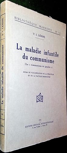 Imagen del vendedor de La maladie infantile du communisme (Le "communisme de gauche"). Essai de vulgarisation de la stratgie et de la tactique marxistes. a la venta por Le Chemin des philosophes