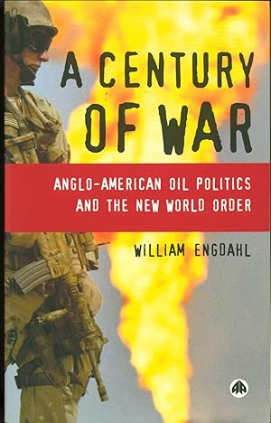 Seller image for A Century of War: Anglo-American Oil Politics and the New World Order (Revised edition) for sale by Eureka Books