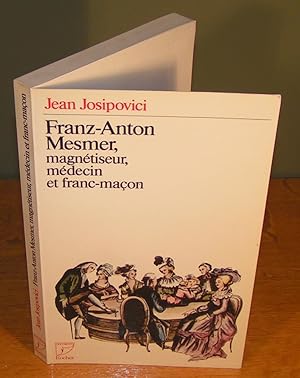 FRANZ-ANTON MESMER, magnétiseur, médecin et franc-maçon