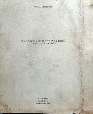 Seller image for Pablo Neruda : residente en la tierra y amador de Amrica. Sin Nombre, Vol. III, N 1, Julio-Septiembre, 1972 for sale by Librera Monte Sarmiento