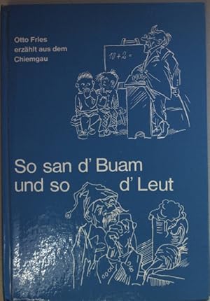 Bild des Verkufers fr So san d'Buam und so d'Leut (SIGNIERTES EXEMPLAR) zum Verkauf von books4less (Versandantiquariat Petra Gros GmbH & Co. KG)