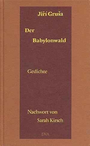 Der Babylonwald. Gedichte 1988. Nachw. von Sarah Kirsch.