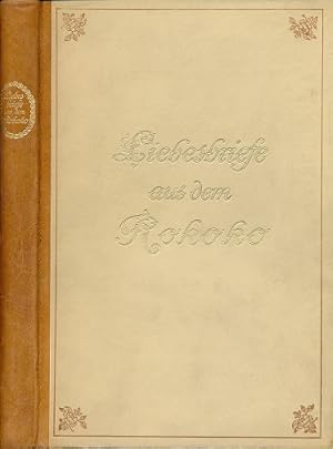 Liebesbriefe aus dem Rokoko. Auswahl, Übersetzung u. Einleitung von Alfred Semerau.