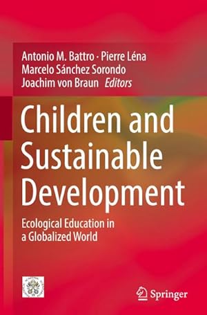 Imagen del vendedor de Children and Sustainable Development : Ecological Education in a Globalized World a la venta por AHA-BUCH GmbH