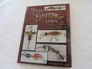 Imagen del vendedor de 19th Century Fishing Lures. A Collector's Guide to U. S. Lures Manufactured Prior to 1901. a la venta por Bruce Cave Fine Fly Fishing Books, IOBA.