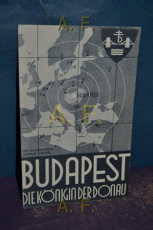 Bild des Verkufers fr Budapest die Knigin der Donau. zum Verkauf von Antiquarische Fundgrube e.U.