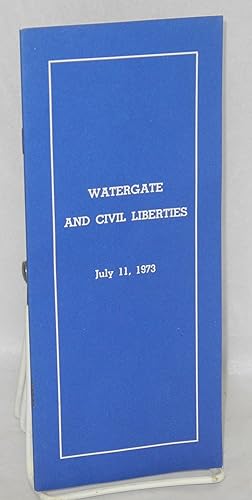 Watergate and civil liberties: July 11, 1973