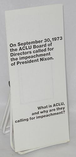 Seller image for On September 30, 1973 the ACLU Board of Directors called for the impeachment of President Nixon. What is the ACLU, and why are they calling for impeachment for sale by Bolerium Books Inc.