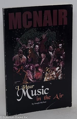 Seller image for McNair: I hear music in the air for sale by Bolerium Books Inc.