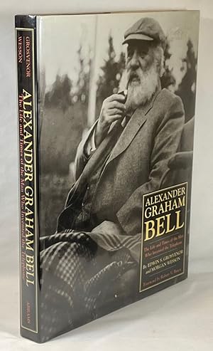 Imagen del vendedor de Alexander Graham Bell; The Life and Times of the Man Who Invented the Telephone a la venta por Clausen Books, RMABA