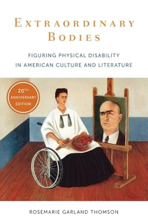 Image du vendeur pour Extraordinary Bodies : Figuring Physical Disability in American Culture and Literature mis en vente par GreatBookPrices
