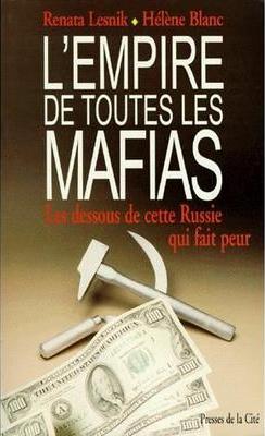 L'empire de toutes les mafias - les dessous de cette Russie qui fait peur -