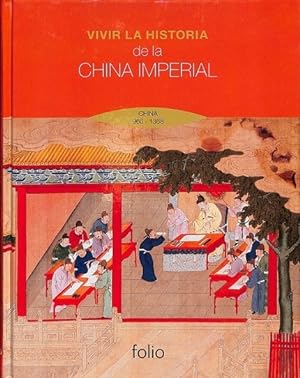 Seller image for VIVIR LA HISTORIA DE LA CHINA IMPERIAL. CHINA 960-1368 for sale by Librera Smile Books