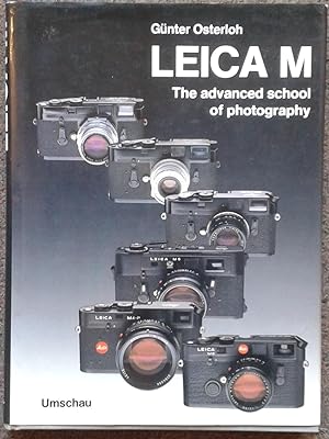 Seller image for LEICA M. THE ADVANCED SCHOOL OF PHOTOGRAPHY. for sale by Graham York Rare Books ABA ILAB