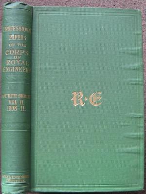 Bild des Verkufers fr PROFESSIONAL PAPERS OF THE CORPS OF ROYAL ENGINEERS. FOURTH SERIES, VOL. II. 1908-11. zum Verkauf von Graham York Rare Books ABA ILAB