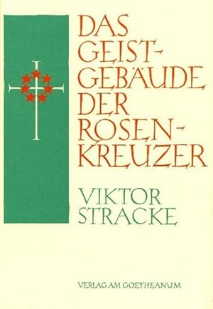 Bild des Verkufers fr Das Geistgebude der Rosenkreuzer : Wie kann man die Figuren der Rosenkreuzer heute verstehen? zum Verkauf von AHA-BUCH GmbH