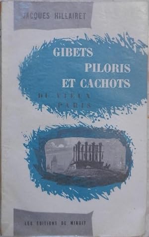 Gibets, piloris et cachots du vieux Paris.