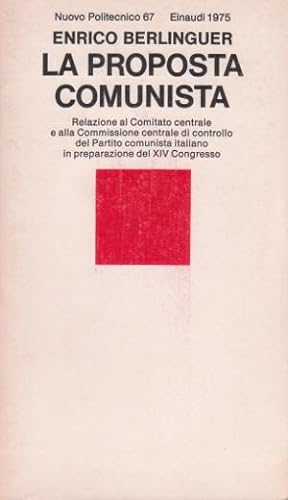 La Proposta Comunista - Relazione al Comitato centrale e alla Commissione centrale di controllo d...