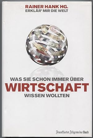 Seller image for Erklr` mir die Welt. Was Sie schon immer ber Wirtschaft wissen wollten. for sale by Antiquariat Neue Kritik