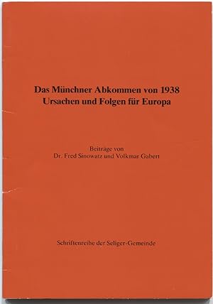 Imagen del vendedor de Das Mnchner Abkommen von 1938: Ursachen und Folgen fr Europa. Herausgeber: Seliger-Gemeinde, Gesinnungsgemeinschaft sudetendeutscher Sozialdemokraten. a la venta por Antiquariat Neue Kritik