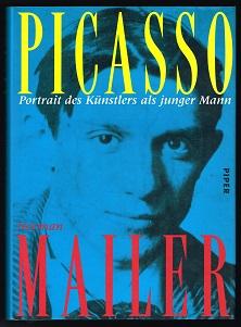 Picasso: Portrait des Künstlers als junger Mann. Eine interpretierenden Biographie. -