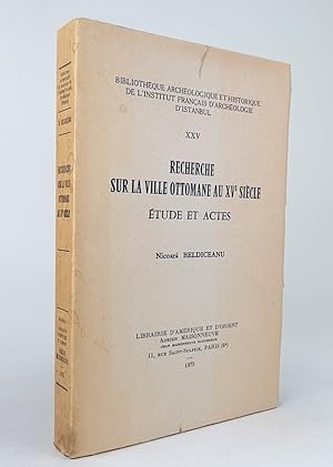 Seller image for Recherche sur la ville ottomane au XVe sicle. tude et actes. (Bibliothque archeologique et historique de l'Institut Franais d'Archeologie d'Istanbul, XXV). for sale by Librarium of The Hague