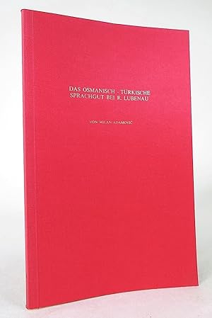 Seller image for Das Osmanisch-Trkische Sprachgut bei R. Lubenau. (Beitrge zur Kenntnis Sdosteuropas und des Nahen Orients, 25). for sale by Librarium of The Hague