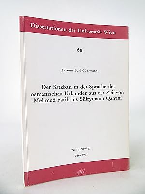 Imagen del vendedor de Der Satzbau in der Sprache der osmanischen Urkunden aus der Zeit von Mehmed Fatih bis Sleyman-i Qanuni. (Dissertationen der Universitt Wien, 68). a la venta por Librarium of The Hague