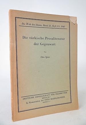 Die türkische Prosaliteratur der Gegenwart. (Die Welt des Islams, Band 25, Heft 1/3).