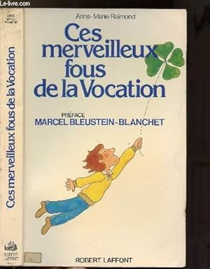 Seller image for CES MERVEILLEUX FOUS DE LA VOCATION for sale by Le-Livre