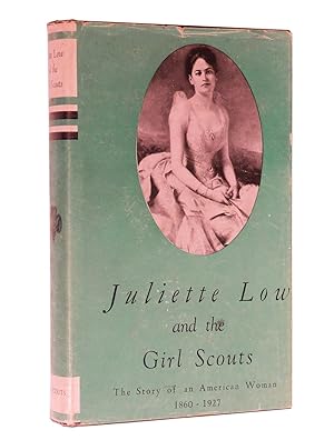 Seller image for Juliette Low and the Girl Scouts: The Story of an American Woman, 1860-1927 for sale by Bowman Books