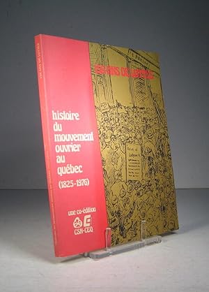 Histoire du mouvement ouvrier au Québec 1825-1976. 150 ans de luttes