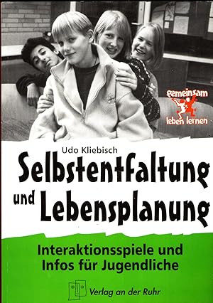 Selbstentfaltung und Lebensplanung Interaktionsspiele und Infos für Jugendliche