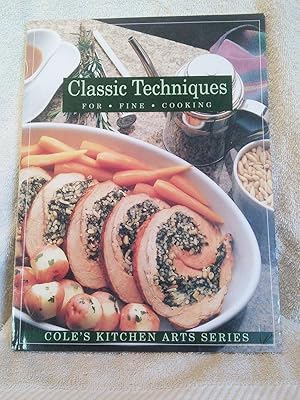 Image du vendeur pour Classic Techniques for Fine Cooking mis en vente par Prairie Creek Books LLC.