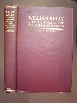 William Kelly: A True History of the So-Called Bessemer Process