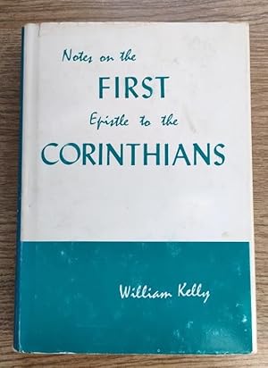 Notes on the First Epistle of Paul the Apostle to the Corinthians with a New Translation