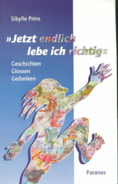 Bild des Verkufers fr "Jetzt endlich lebe ich richtig" : Geschichten, Glossen, Gedanken. zum Verkauf von Versandantiquariat Ottomar Khler